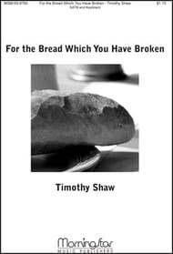 For the Bread Which You Have Broken SATB choral sheet music cover Thumbnail